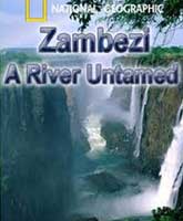 Zambezi A River Untamed / National Geographic: :  